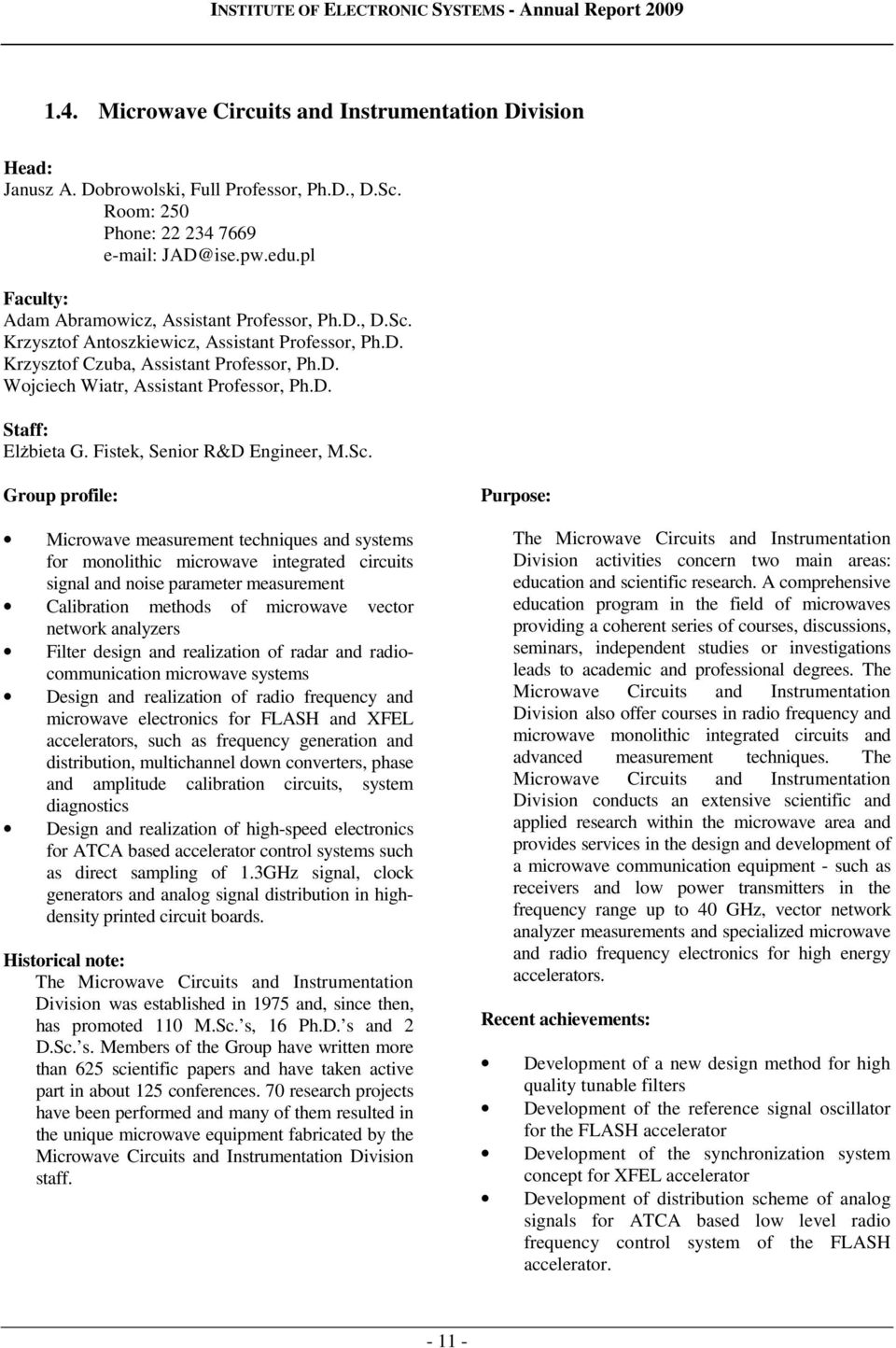 Group profile: Microwave measurement techniques and systems for monolithic microwave integrated circuits signal and noise parameter measurement Calibration methods of microwave vector network