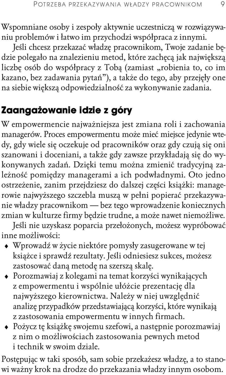 zadawania pytań ), a także do tego, aby przejęły one na siebie większą odpowiedzialność za wykonywanie zadania.