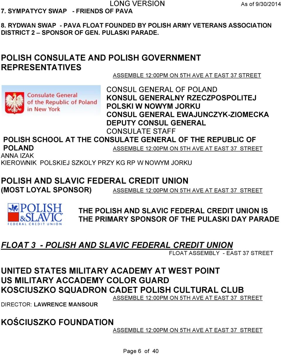 EWAJUNCZYK-ZIOMECKA DEPUTY CONSUL GENERAL CONSULATE STAFF POLISH SCHOOL AT THE CONSULATE GENERAL OF THE REPUBLIC OF POLAND ASSEMBLE 12:00PM ON 5TH AVE AT EAST 37 STREET ANNA IZAK KIEROWNIK POLSKIEJ