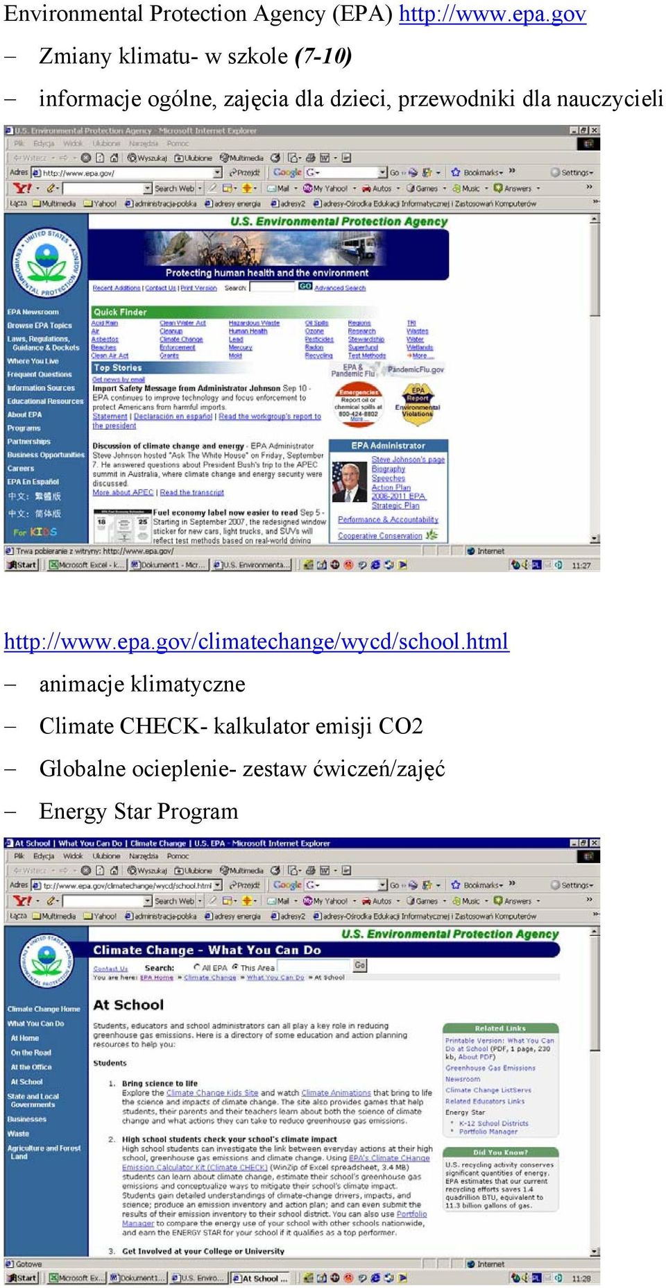 przewodniki dla nauczycieli http://www.epa.gov/climatechange/wycd/school.