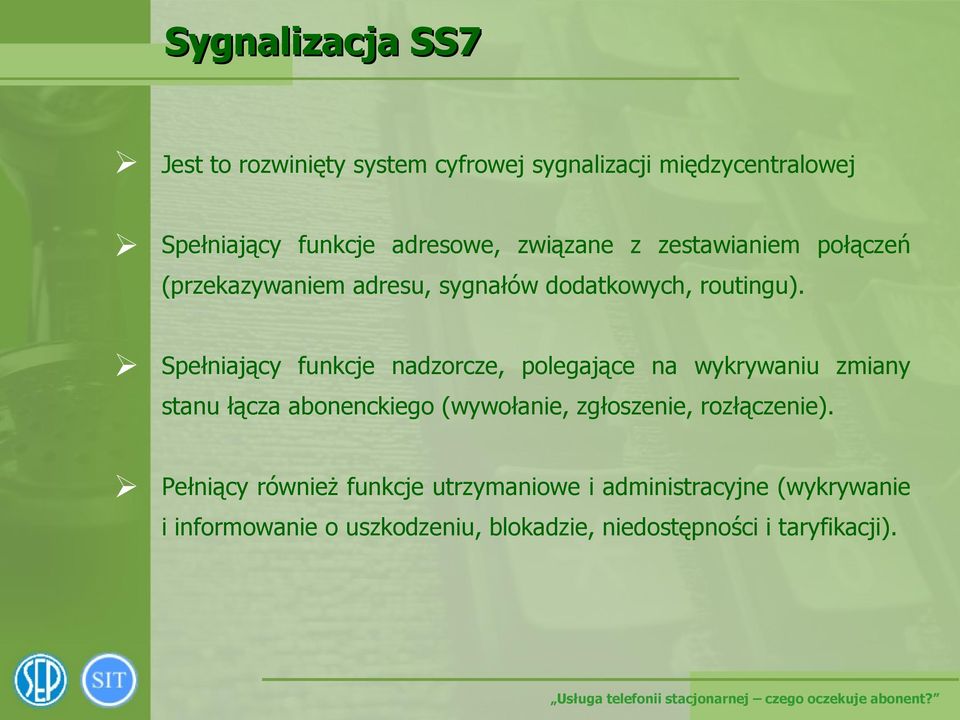 Spełniający funkcje nadzorcze, polegające na wykrywaniu zmiany stanu łącza abonenckiego (wywołanie, zgłoszenie,