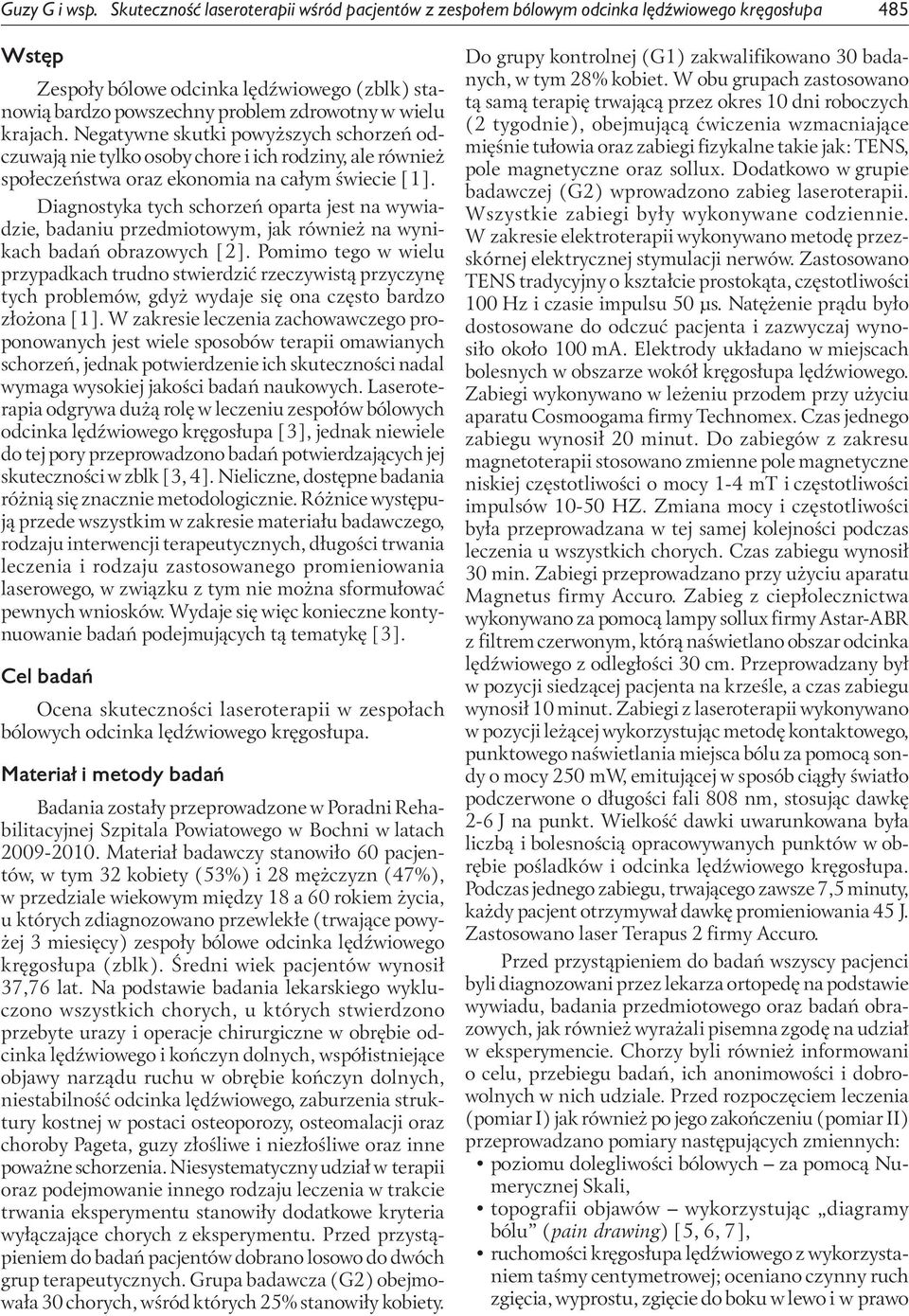 krajach. Negatywne skutki powyższych schorzeń odczuwają nie tylko osoby chore i ich rodziny, ale również społeczeństwa oraz ekonomia na całym świecie [1].