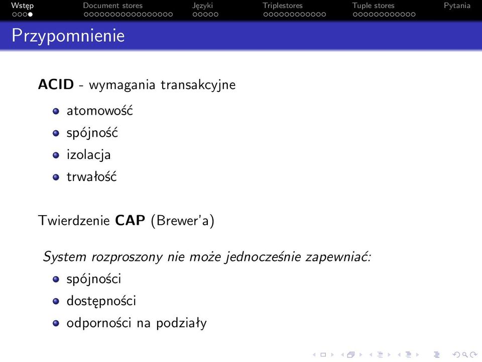 CAP (Brewer a) System rozproszony nie może