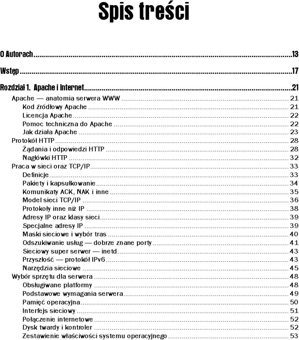 .. 34 Komunikaty ACK, NAK i inne... 35 Model sieci TCP/IP... 36 Protokoły inne niż IP... 38 Adresy IP oraz klasy sieci... 39 Specjalne adresy IP... 39 Maski sieciowe i wybór tras.