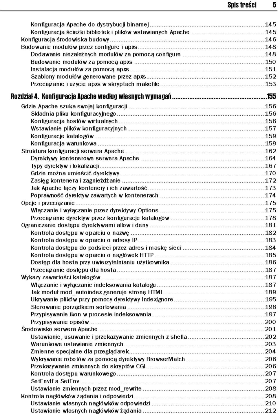 .. 151 Szablony modułów generowane przez apxs... 152 Przeciążanie i użycie apxs w skryptach makefile... 153 Rozdział 4. Konfiguracja Apache według własnych wymagań.