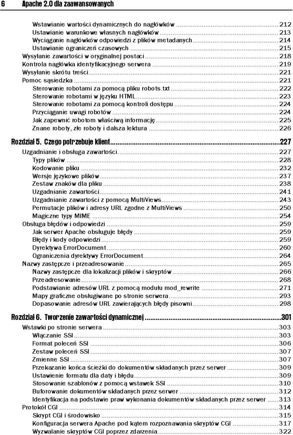 .. 221 Sterowanie robotami za pomocą pliku robots.txt... 222 Sterowanie robotami w języku HTML... 223 Sterowanie robotami za pomocą kontroli dostępu... 224 Przyciąganie uwagi robotów.