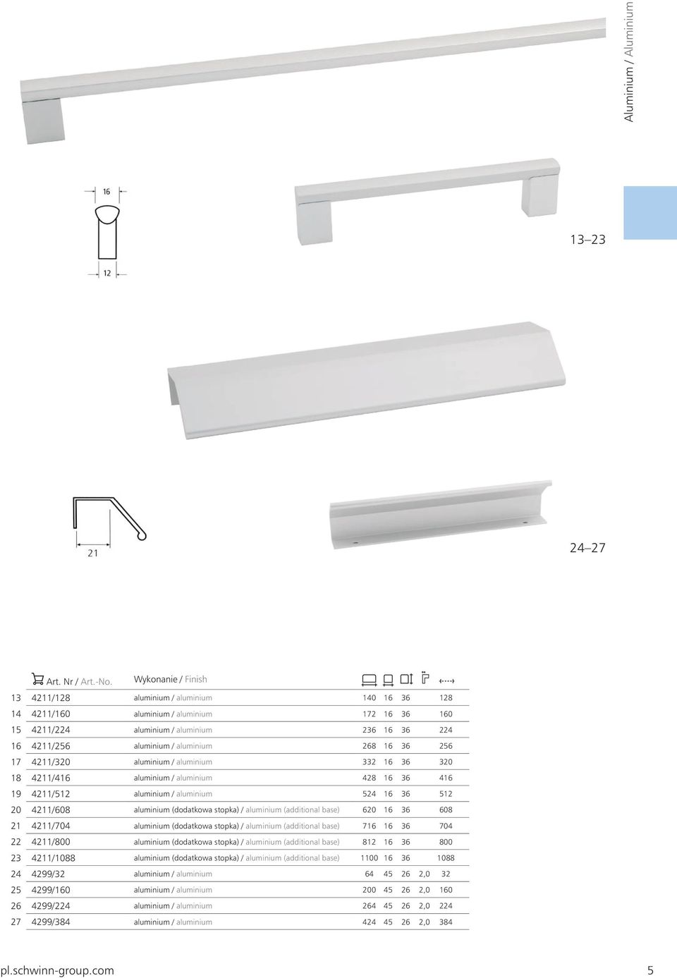 (dodatkowa stopka) / aluminium (additional base) 620 16 36 608 21 4211/704 aluminium (dodatkowa stopka) / aluminium (additional base) 716 16 36 704 22 4211/800 aluminium (dodatkowa stopka) /