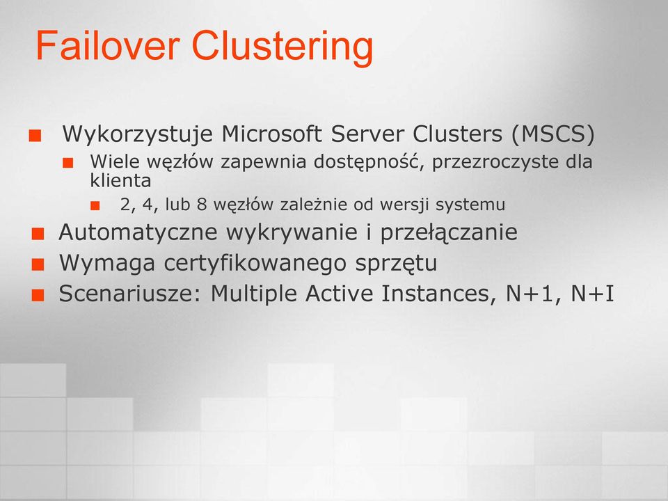 zależnie od wersji systemu Automatyczne wykrywanie i przełączanie Wymaga