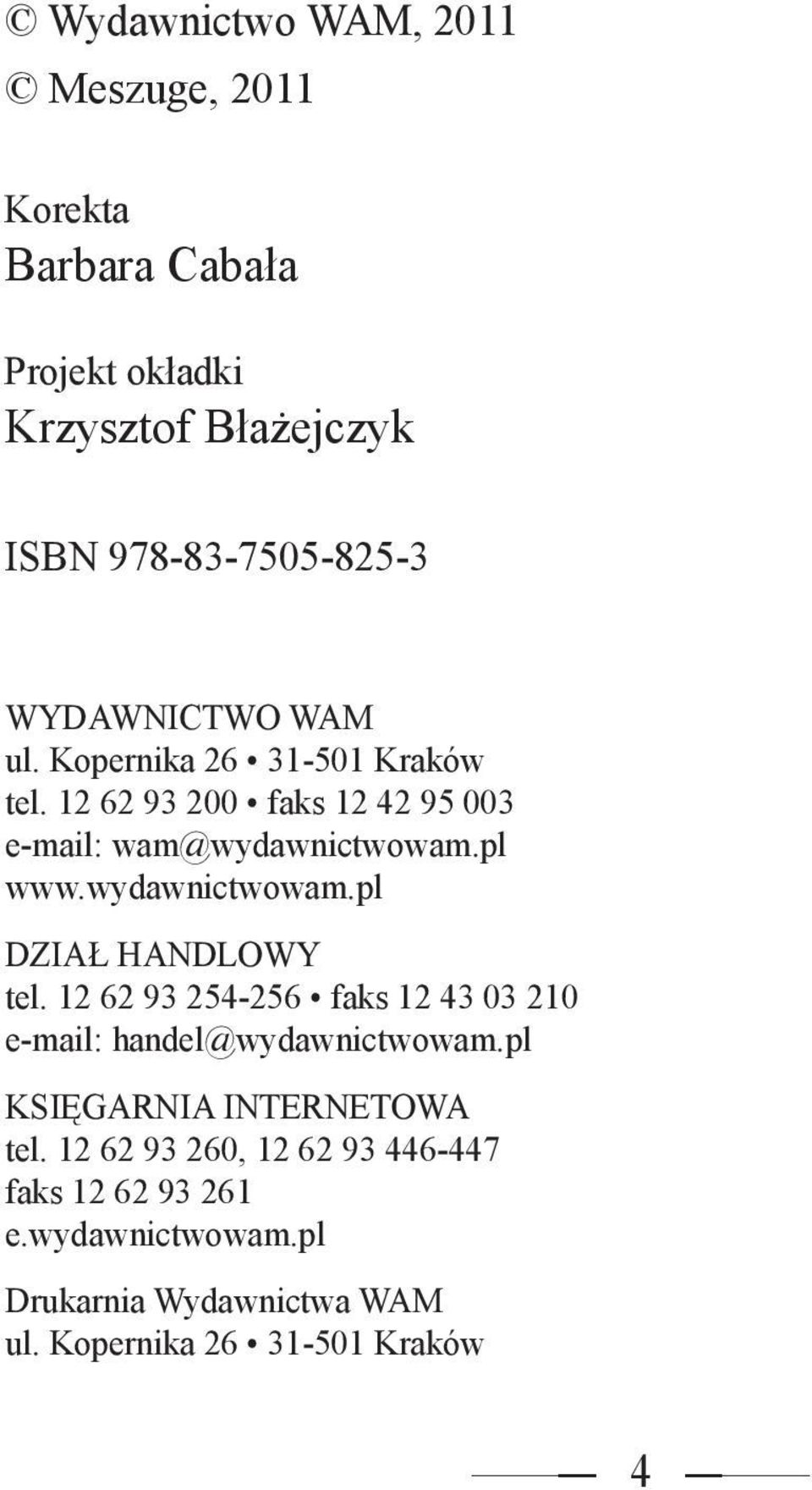 wydawnictwowam.pl DZIAŁ HANDLOWY tel. 12 62 93 254-256 faks 12 43 03 210 e-mail: handel@wydawnictwowam.