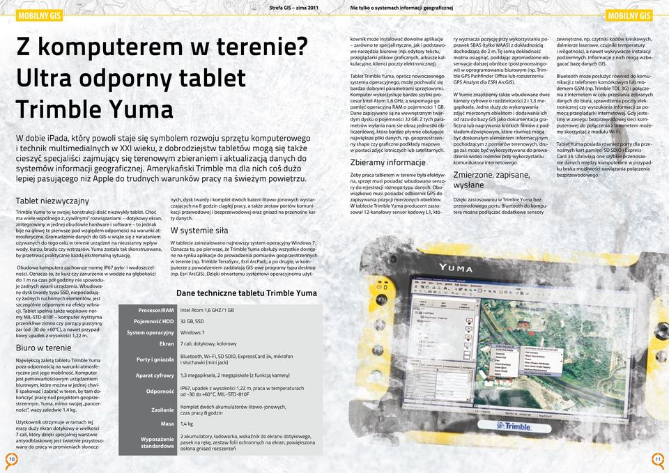 specjaliści zajmujący się terenowym zbieraniem i aktualizacją danych do systemów informacji geograficznej.