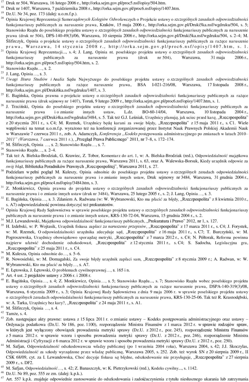 20 Opinia Krajowej Reprezentacji Samorządowych Kolegiów Odwoławczych o Projekcie ustawy o szczególnych zasadach odpowiedzialności funkcjonariuszy publicznych za naruszenie prawa, Kraków, 15 maja 2006