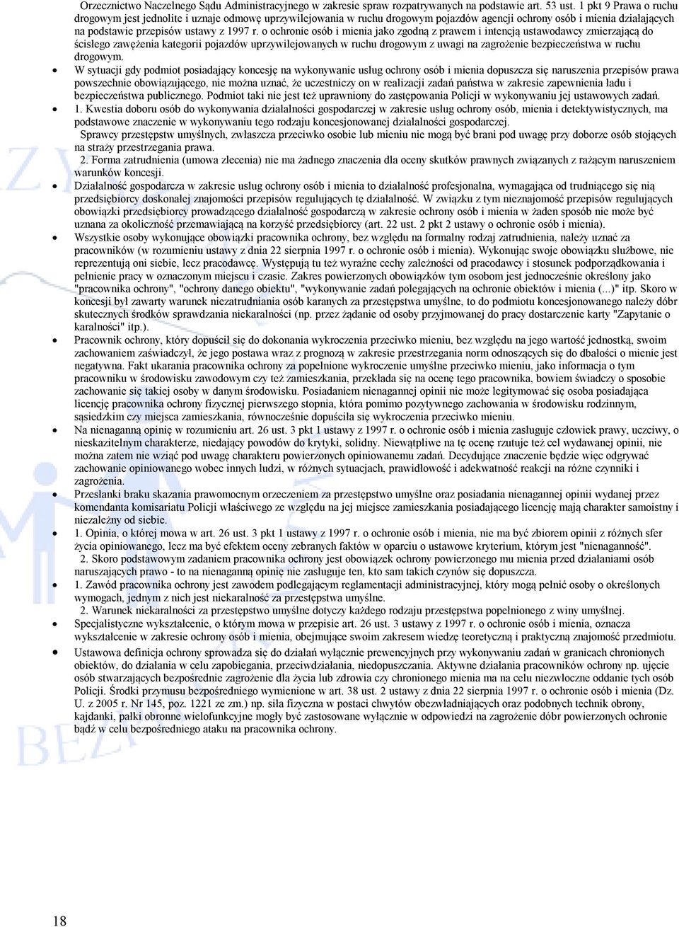 o ochronie osób i mienia jako zgodną z prawem i intencją ustawodawcy zmierzającą do ścisłego zawężenia kategorii pojazdów uprzywilejowanych w ruchu drogowym z uwagi na zagrożenie bezpieczeństwa w