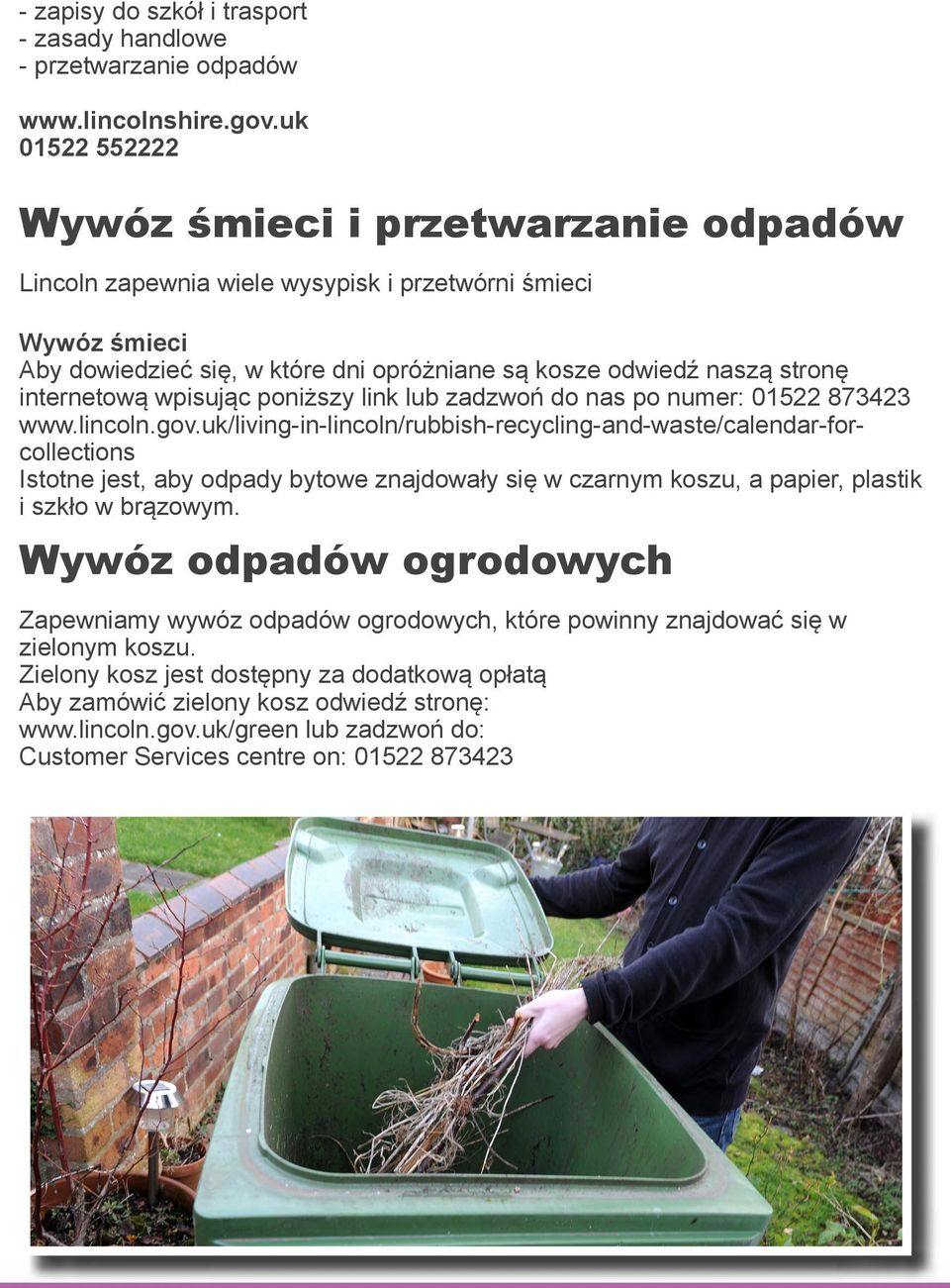 wpisując poniższy link lub zadzwoń do nas po numer: 01522 873423 www.lincoln.gov.