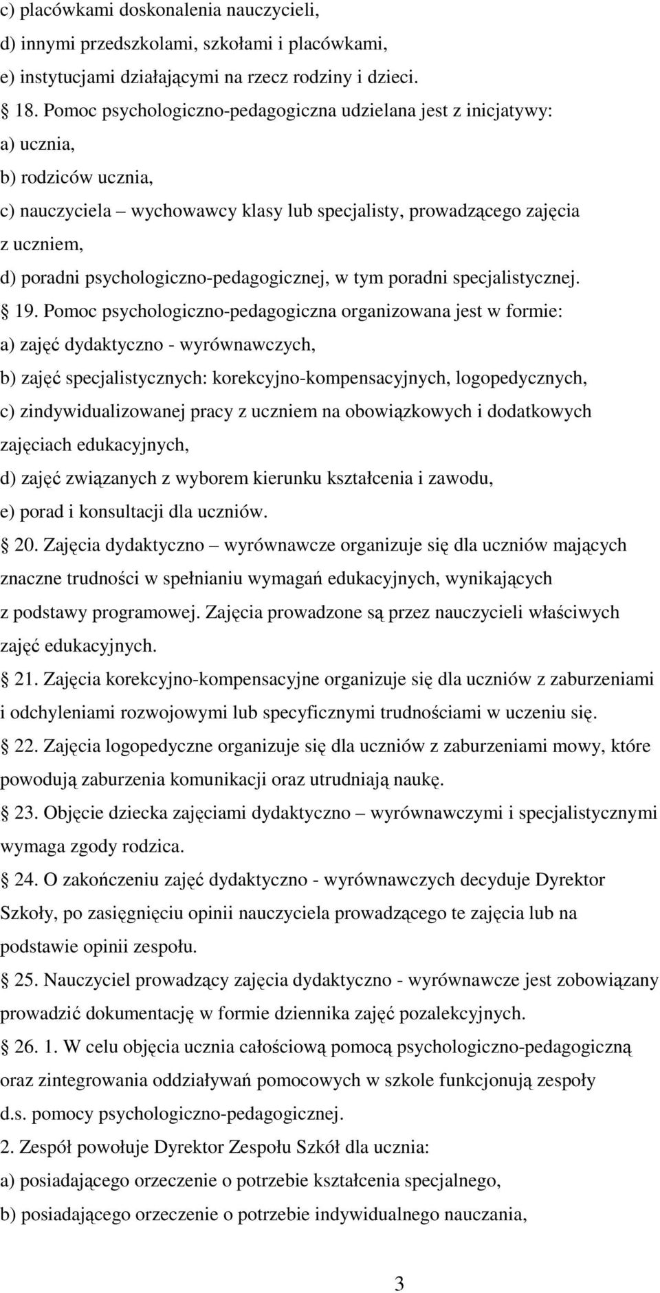 psychologiczno-pedagogicznej, w tym poradni specjalistycznej. 19.