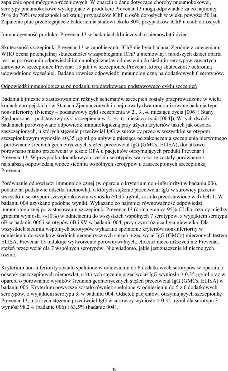 doros ych w wieku powy ej 50 lat. Zapalenie p uc przebiegaj ce z bakteriemi stanowi oko o 80% przypadków IChP u osób doros ych.