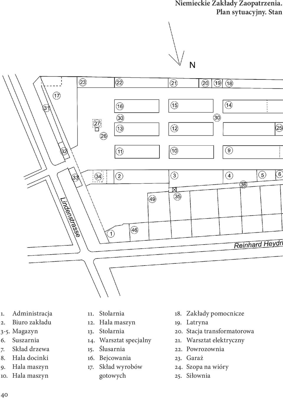 Stolarnia 14. Warsztat specjalny 15. Ślusarnia 16. Bejcowania 17. Skład wyrobów gotowych 18.