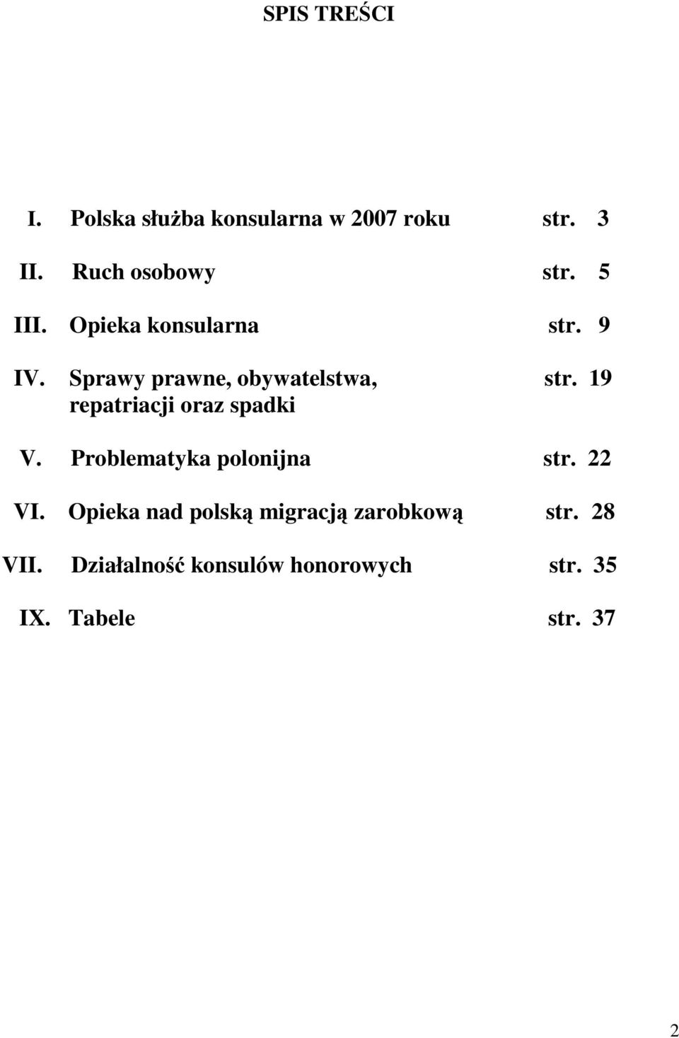 19 repatriacji oraz spadki V. Problematyka polonijna str. 22 VI.