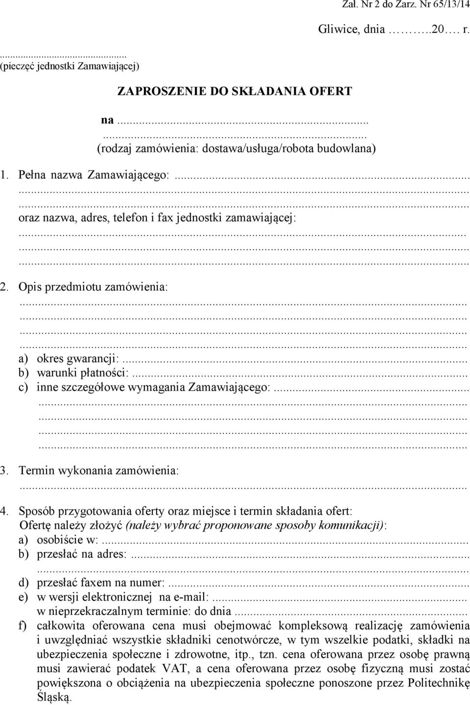 .. c) inne szczegółowe wymagania Zamawiającego:............... 3. Termin wykonania zamówienia:... 4.