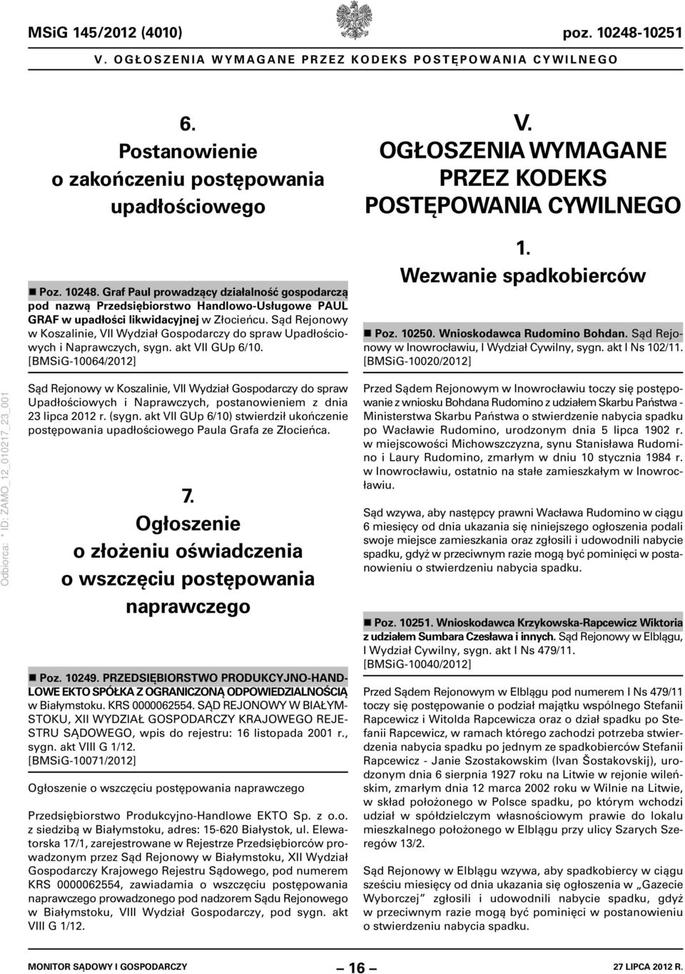 Wezwanie spadkobierców Poz. 10250. Wnioskodawca Rudomino Bohdan. Sąd Rejonowy w Inowrocławiu, I Wydział Cywilny, sygn. akt I Ns 102/11.