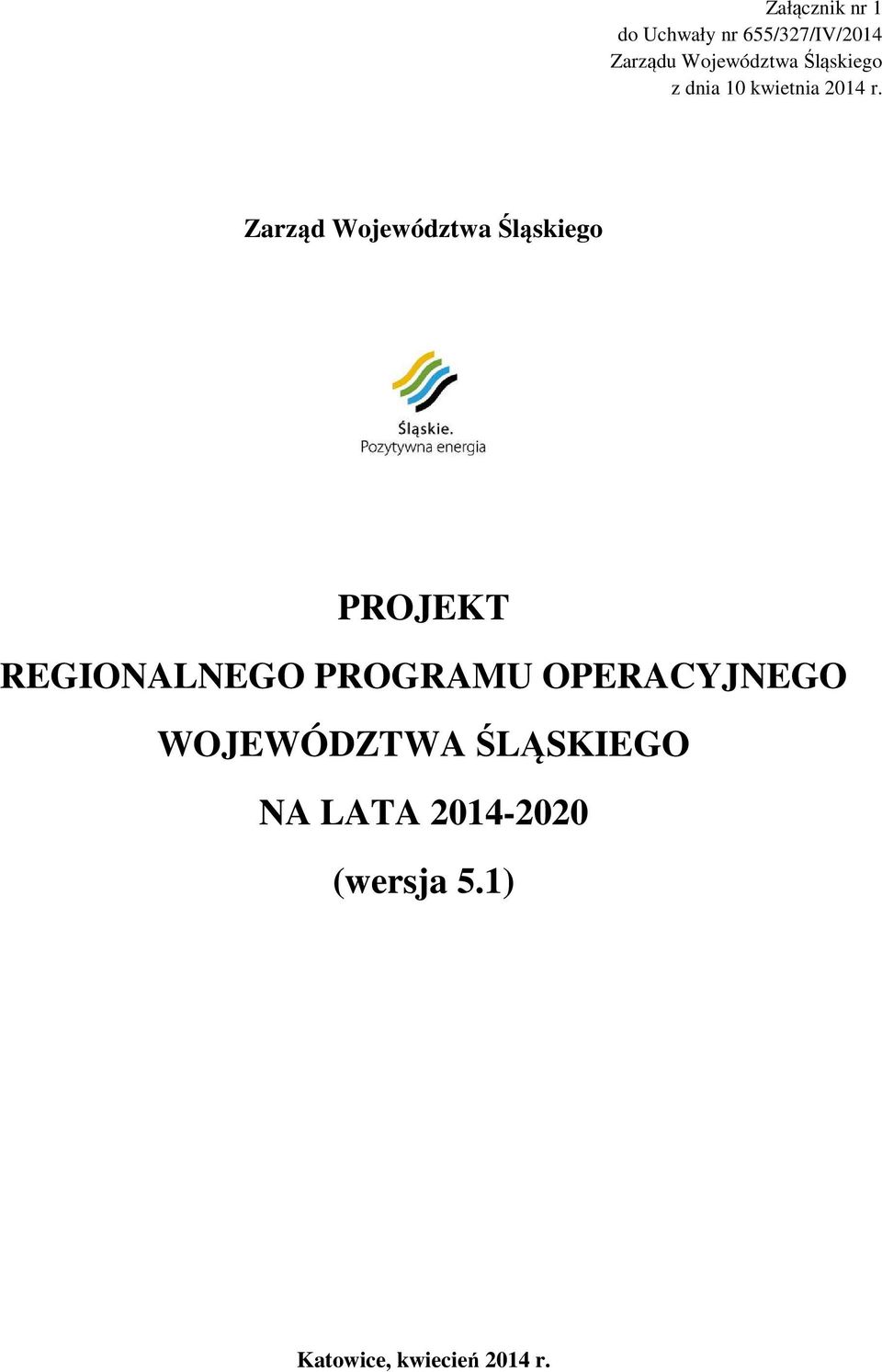 Zarząd Województwa Śląskiego PROJEKT REGIONALNEGO PROGRAMU