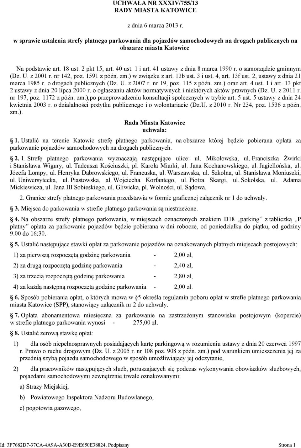 41 ustawy z dnia 8 marca 1990 r. o samorządzie gminnym (Dz. U. z 2001 r. nr 142, poz. 1591 z późn. zm.) w związku z art. 13b ust. 3 i ust. 4, art. 13f ust. 2, ustawy z dnia 21 marca 1985 r.