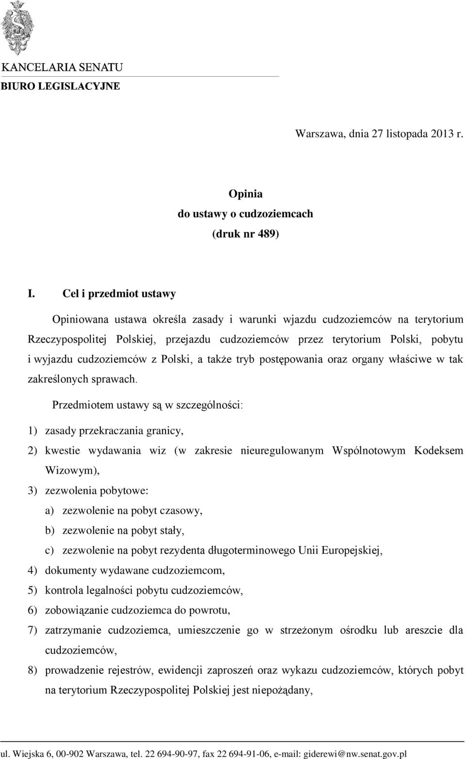 cudzoziemców z Polski, a także tryb postępowania oraz organy właściwe w tak zakreślonych sprawach.