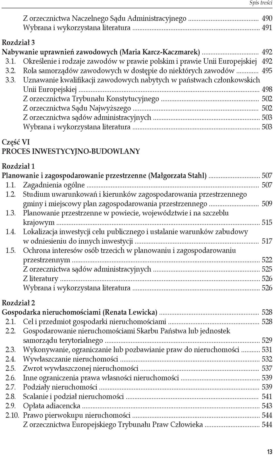 .. 498 Z orzecznictwa Trybunału Konstytucyjnego... 502 Z orzecznictwa Sądu Najwyższego... 502 Z orzecznictwa sądów administracyjnych... 503 Wybrana i wykorzystana literatura.