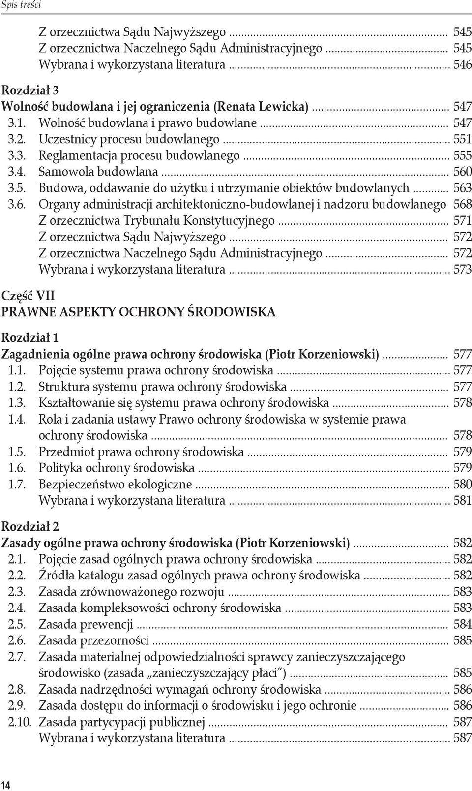 .. 555 3.4. Samowola budowlana... 560 3.5. Budowa, oddawanie do użytku i utrzymanie obiektów budowlanych... 563 3.6. Organy administracji architektoniczno-budowlanej i nadzoru budowlanego 568 Z orzecznictwa Trybunału Konstytucyjnego.