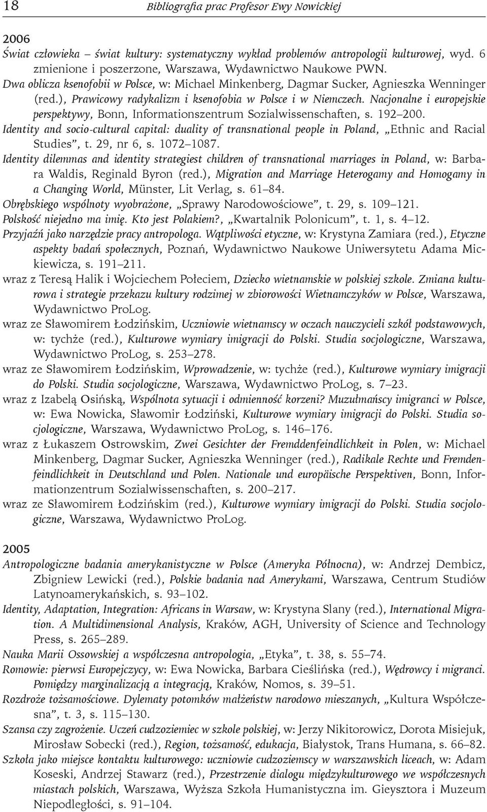 ), Prawicowy radykalizm i ksenofobia w Polsce i w Niemczech. Nacjonalne i europejskie perspektywy, Bonn, Informationszentrum Sozialwissenschaften, s. 192 200.