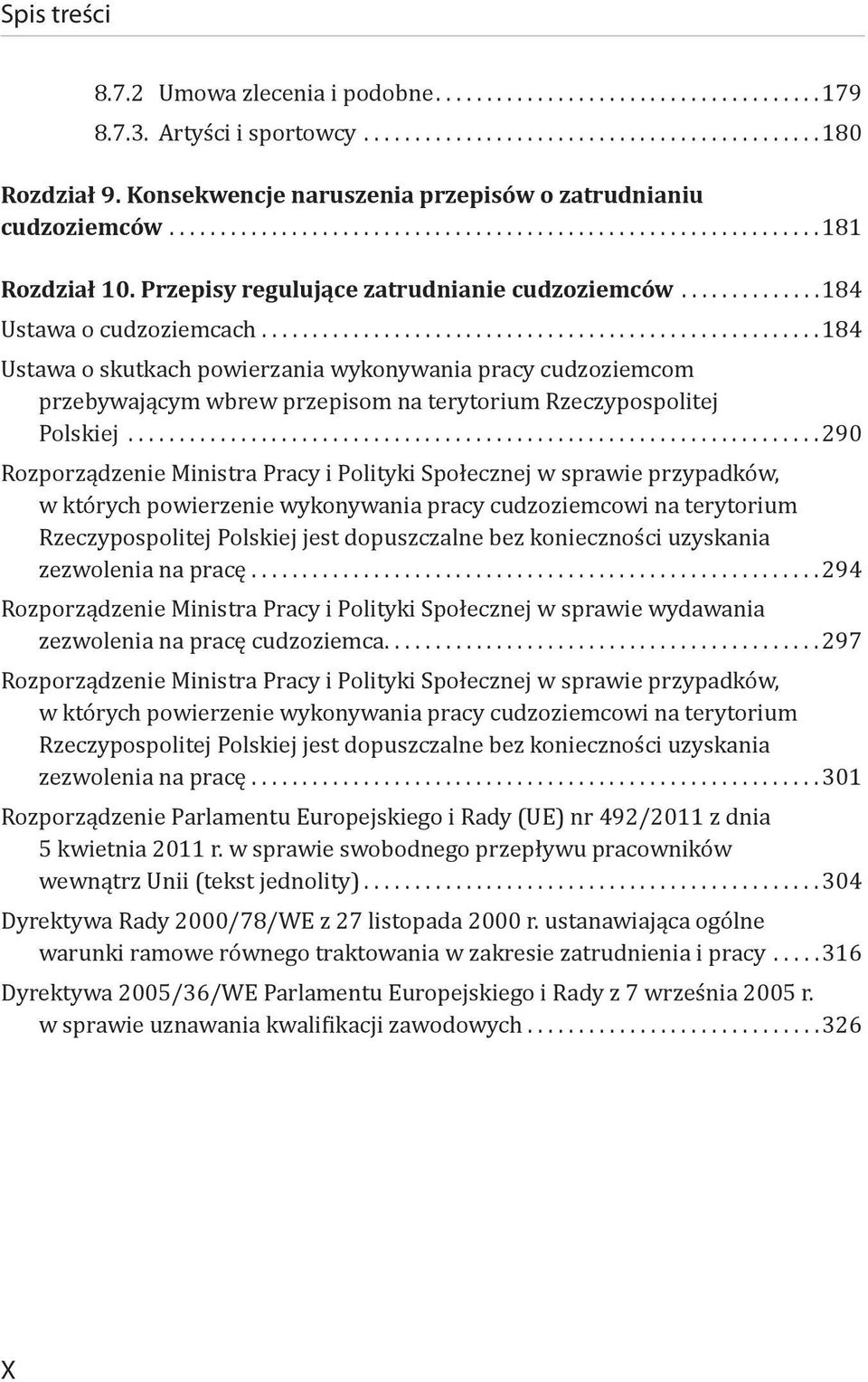 .. 184 Ustawa o skutkach powierzania wykonywania pracy cudzoziemcom przebywającym wbrew przepisom na terytorium Rzeczypospolitej Polskiej.