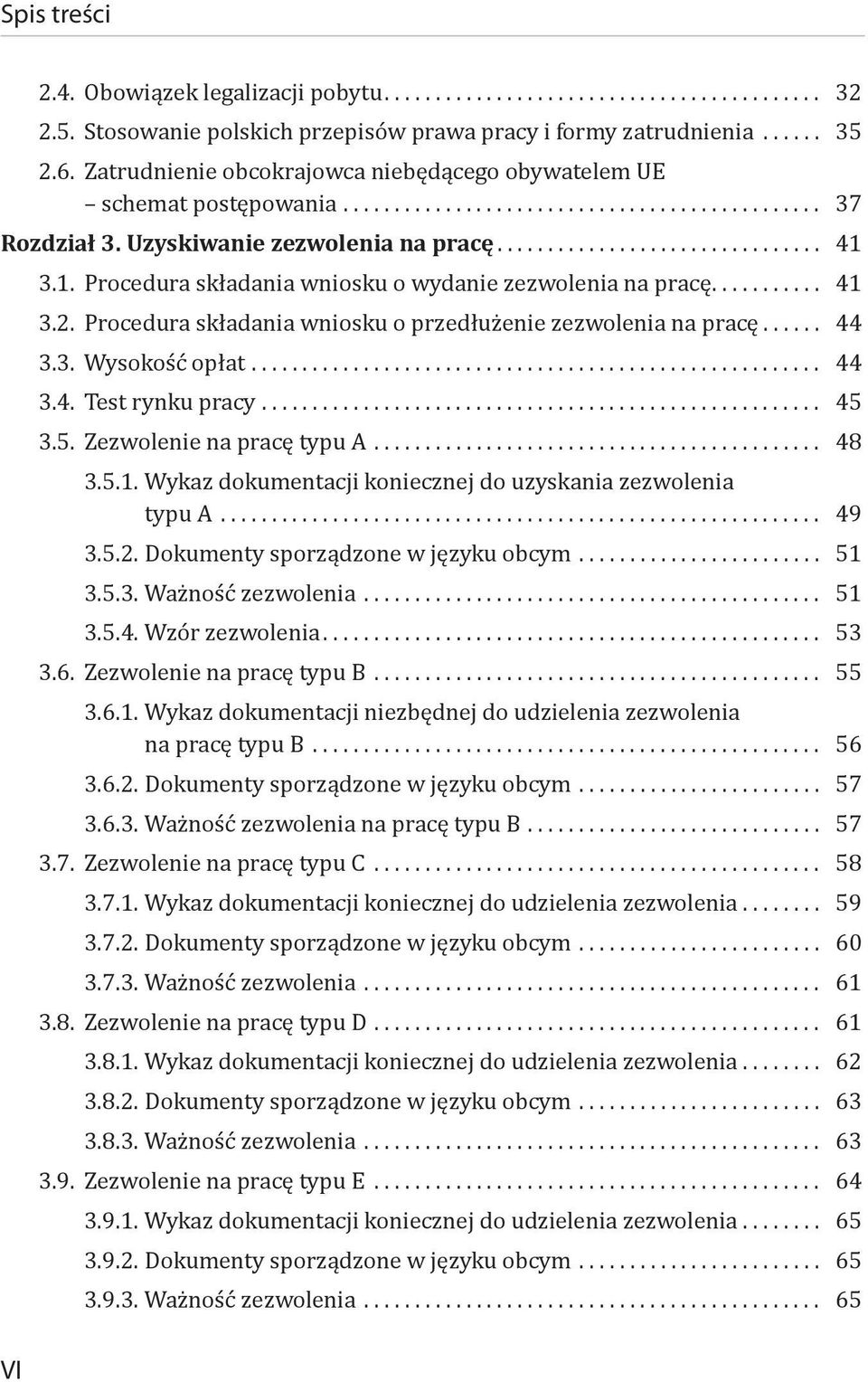 Procedura składania wniosku o przedłużenie zezwolenia na pracę... 44 3.3. Wysokość opłat... 44 3.4. Test rynku pracy... 45 3.5. Zezwolenie na pracę typu A... 48 3.5.1.