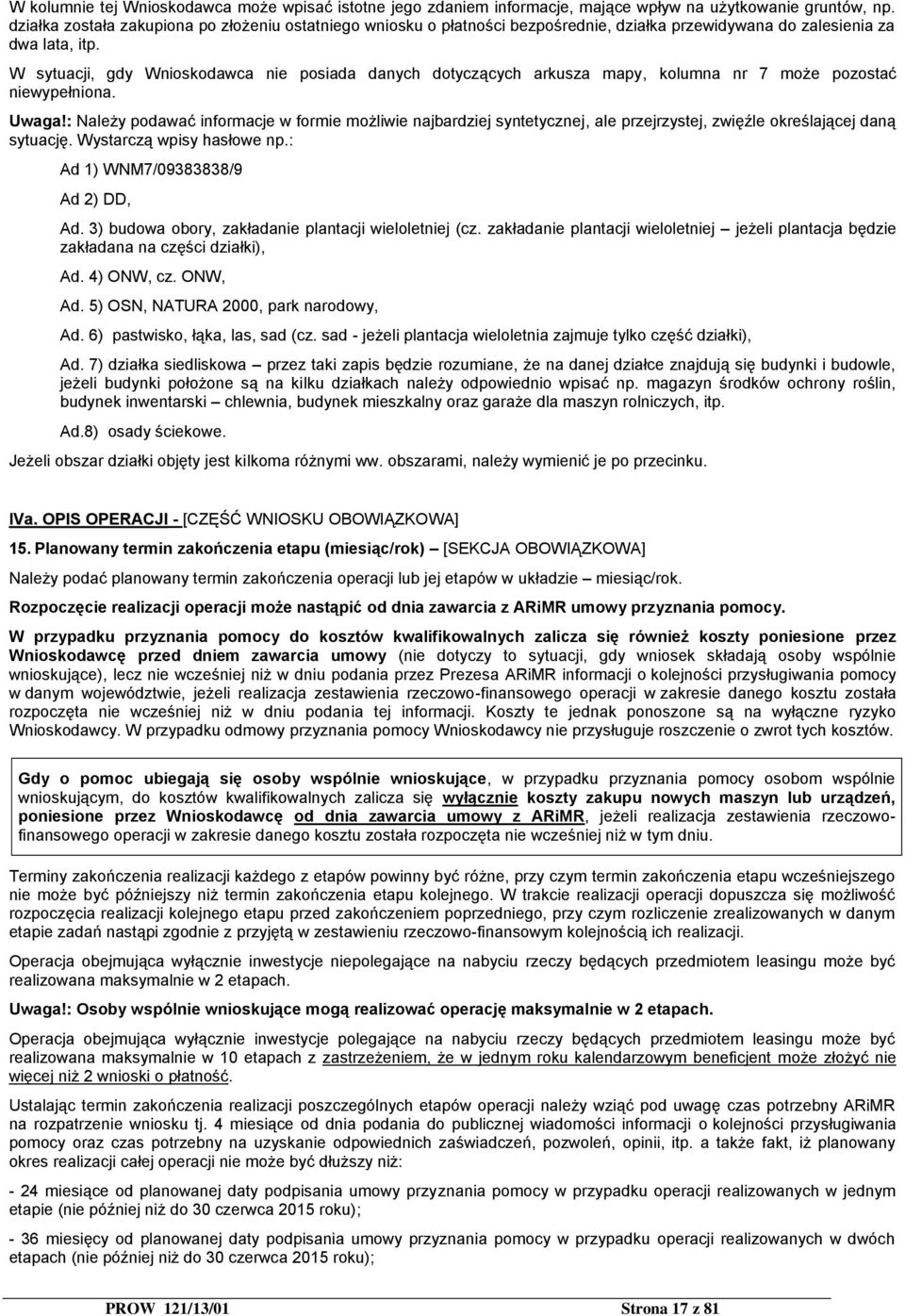 W sytuacji, gdy Wnioskodawca nie posiada danych dotyczących arkusza mapy, kolumna nr 7 może pozostać niewypełniona. Uwaga!