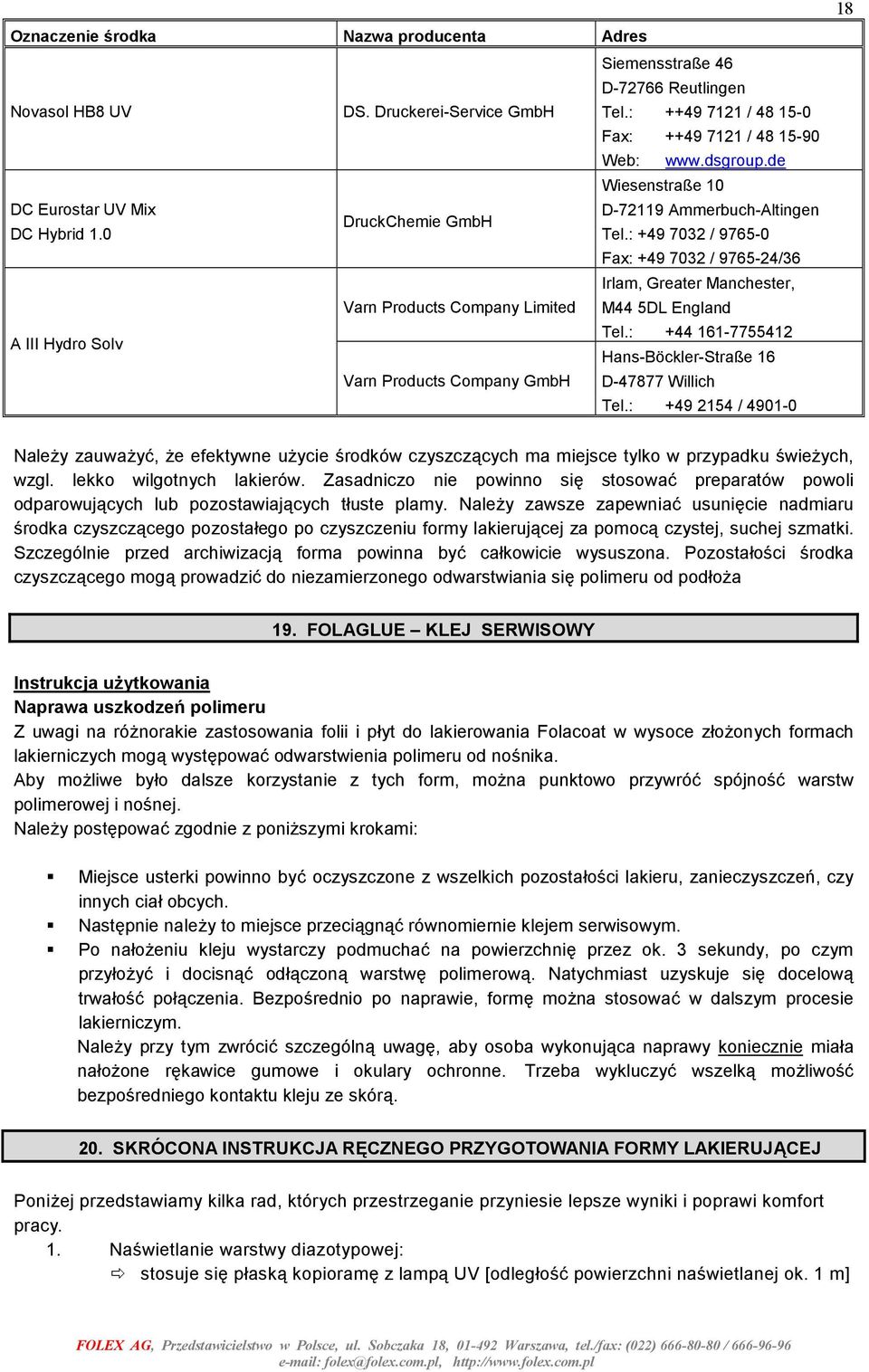 : +49 7032 / 9765-0 Fax: +49 7032 / 9765-24/36 Irlam, Greater Manchester, Varn Products Company Limited M44 5DL England A III Hydro Solv Tel.