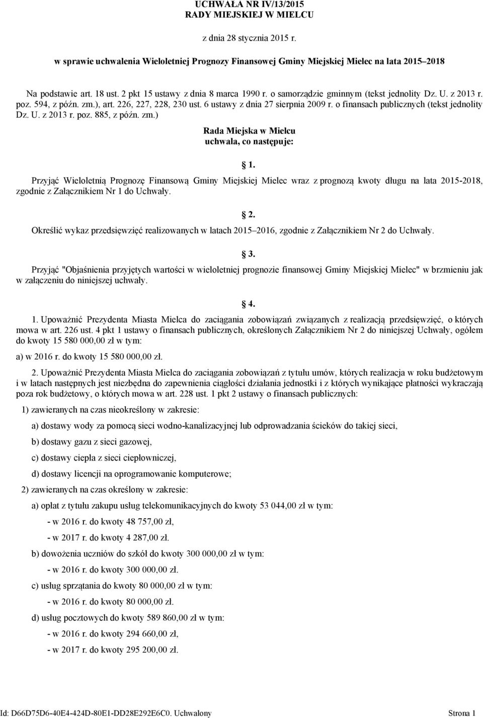 o finansach publicznych (tekst jednolity Dz. U. z 2013 r. poz. 885, z późn. zm.) Rada Miejska w Mielcu uchwala, co następuje: 1.