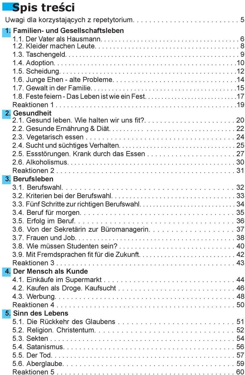 Scheidung...............................................12 1.6. Junge Ehen - alte Probleme................................14 1.7. Gewalt in der Familie........................................15 1.8.