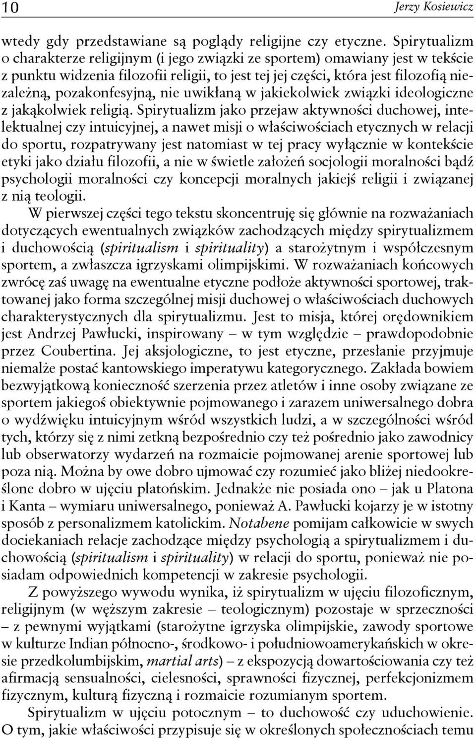 nie uwikłaną w jakiekolwiek związki ideologiczne z jakąkolwiek religią.