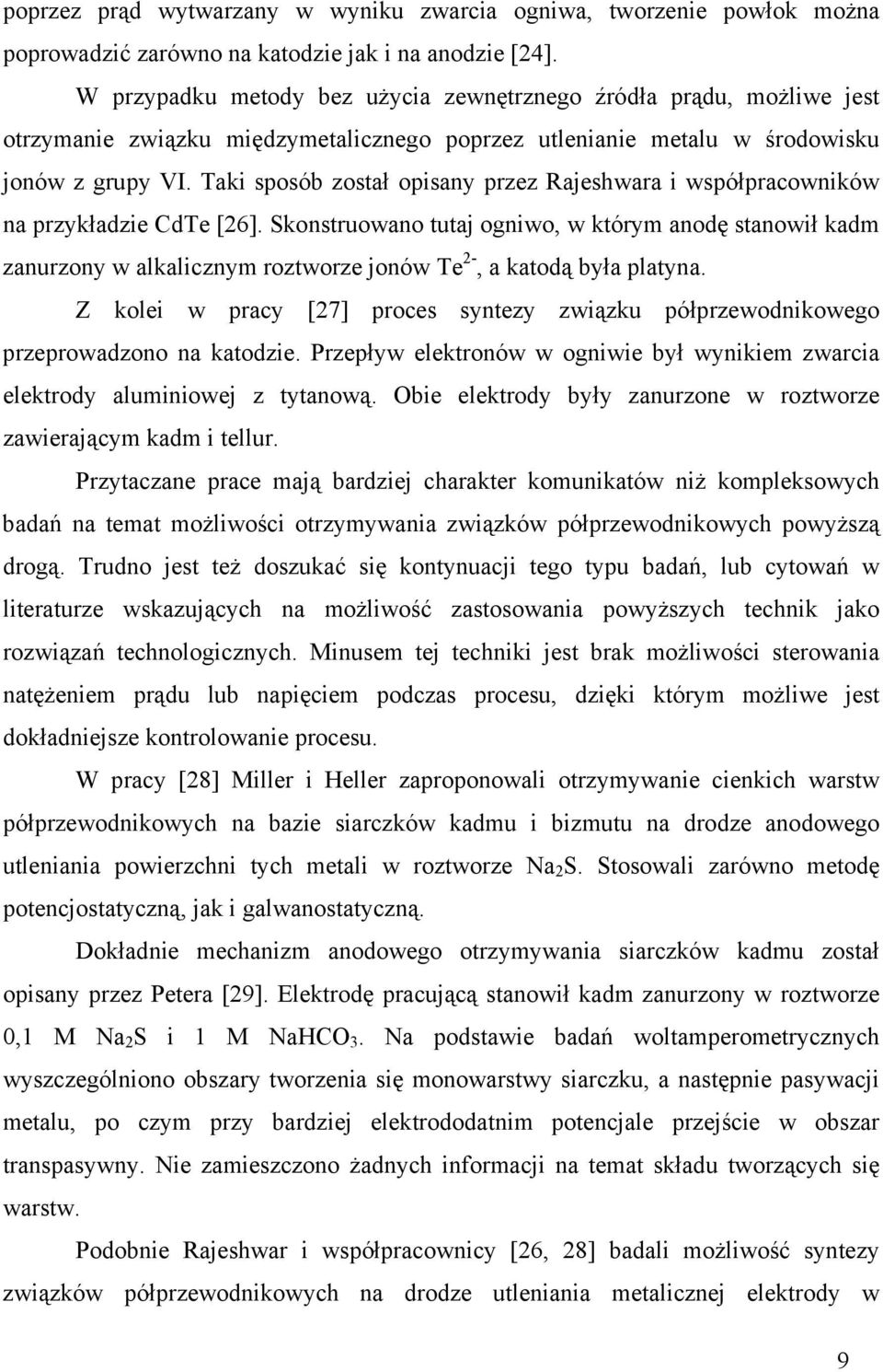 Taki sposób został opisany przez Rajeshwara i współpracowników na przykładzie CdTe [26].