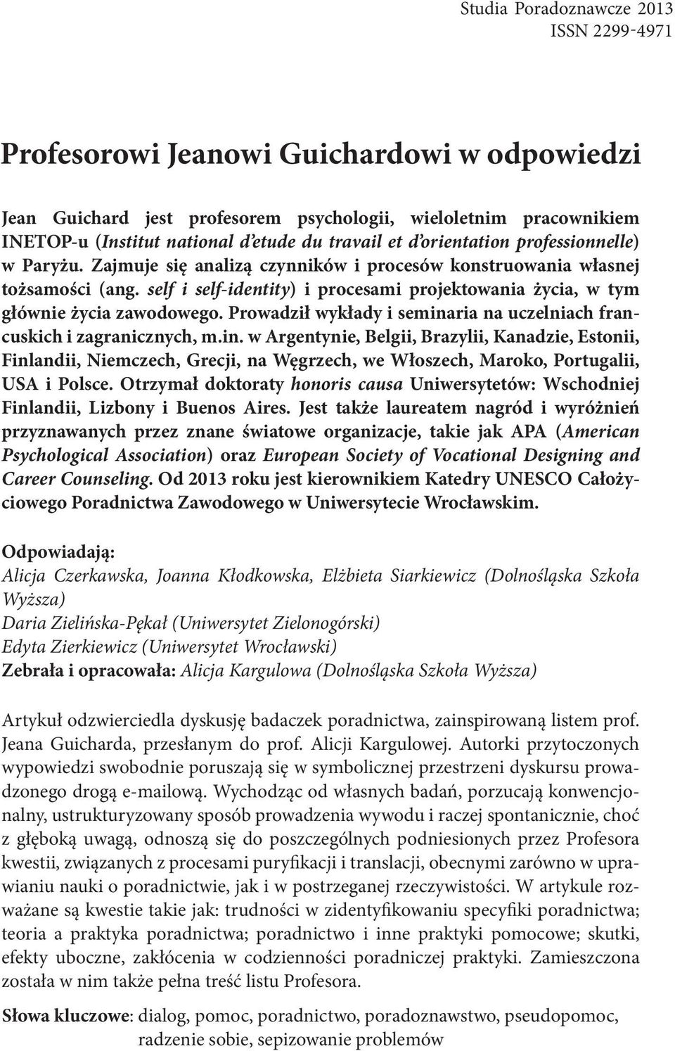 self i self-identity) i procesami projektowania życia, w tym głównie życia zawodowego. Prowadził wykłady i semina