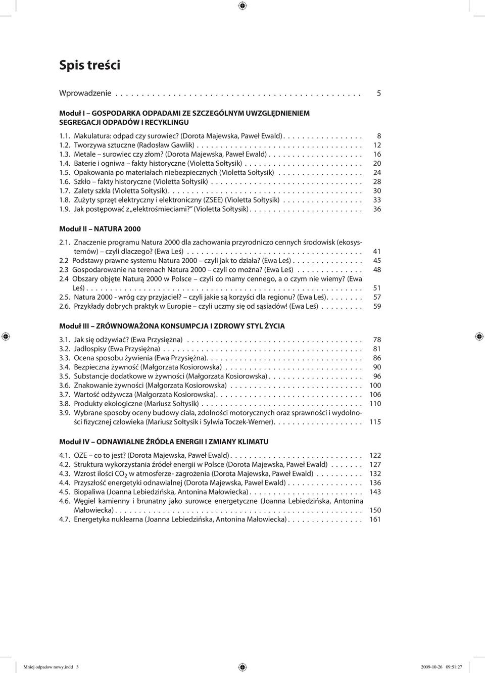 4. Baterie i ogniwa fakty historyczne (Violetta Sołtysik)......................... 20 1.5. Opakowania po materiałach niebezpiecznych (Violetta Sołtysik).................. 24 1.6.