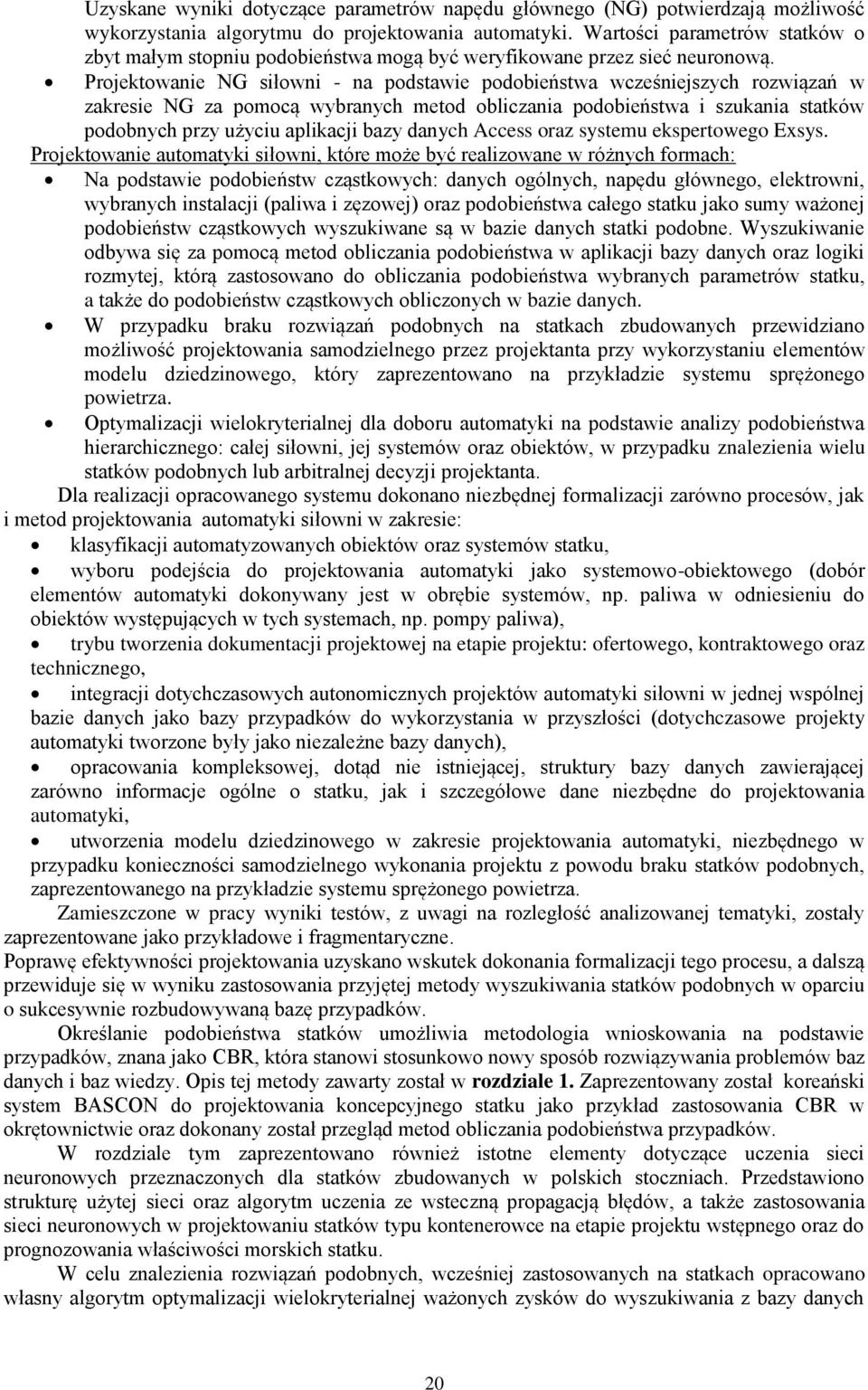 Projektowanie NG siłowni - na podstawie podobieństwa wcześniejszych rozwiązań w zakresie NG za pomocą wybranych metod obliczania podobieństwa i szukania statków podobnych przy użyciu aplikacji bazy