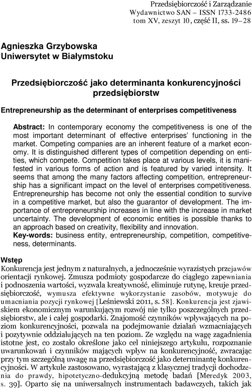 In contemporary economy the competitiveness is one of the most important determinant of effective enterprises functioning in the market.