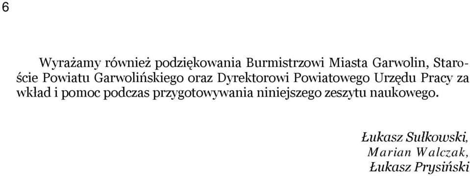 Urzędu Pracy za wkład i pomoc podczas przygotowywania