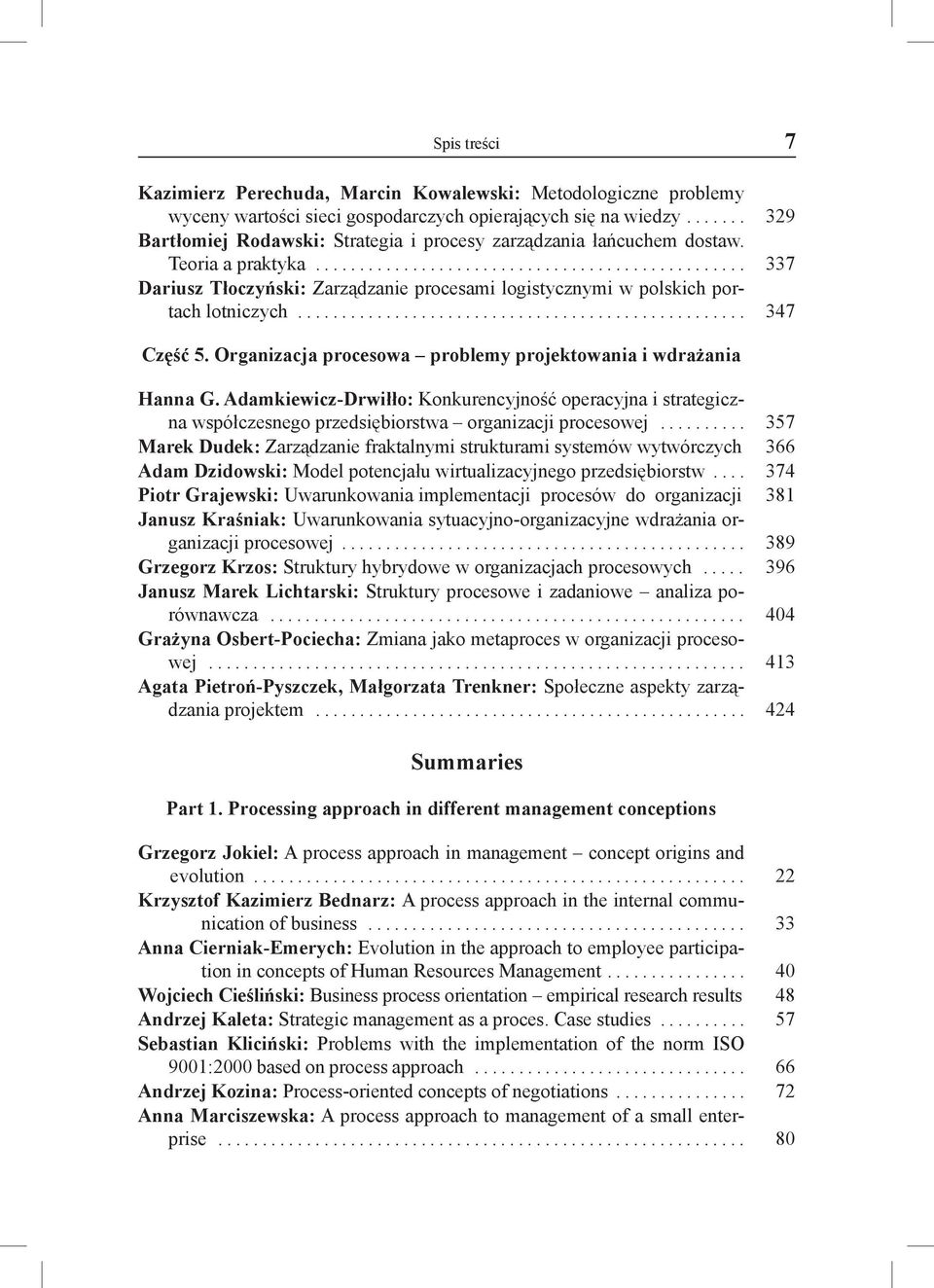 .................................................. 347 Część 5. Organizacja procesowa problemy projektowania i wdrażania Hanna G.