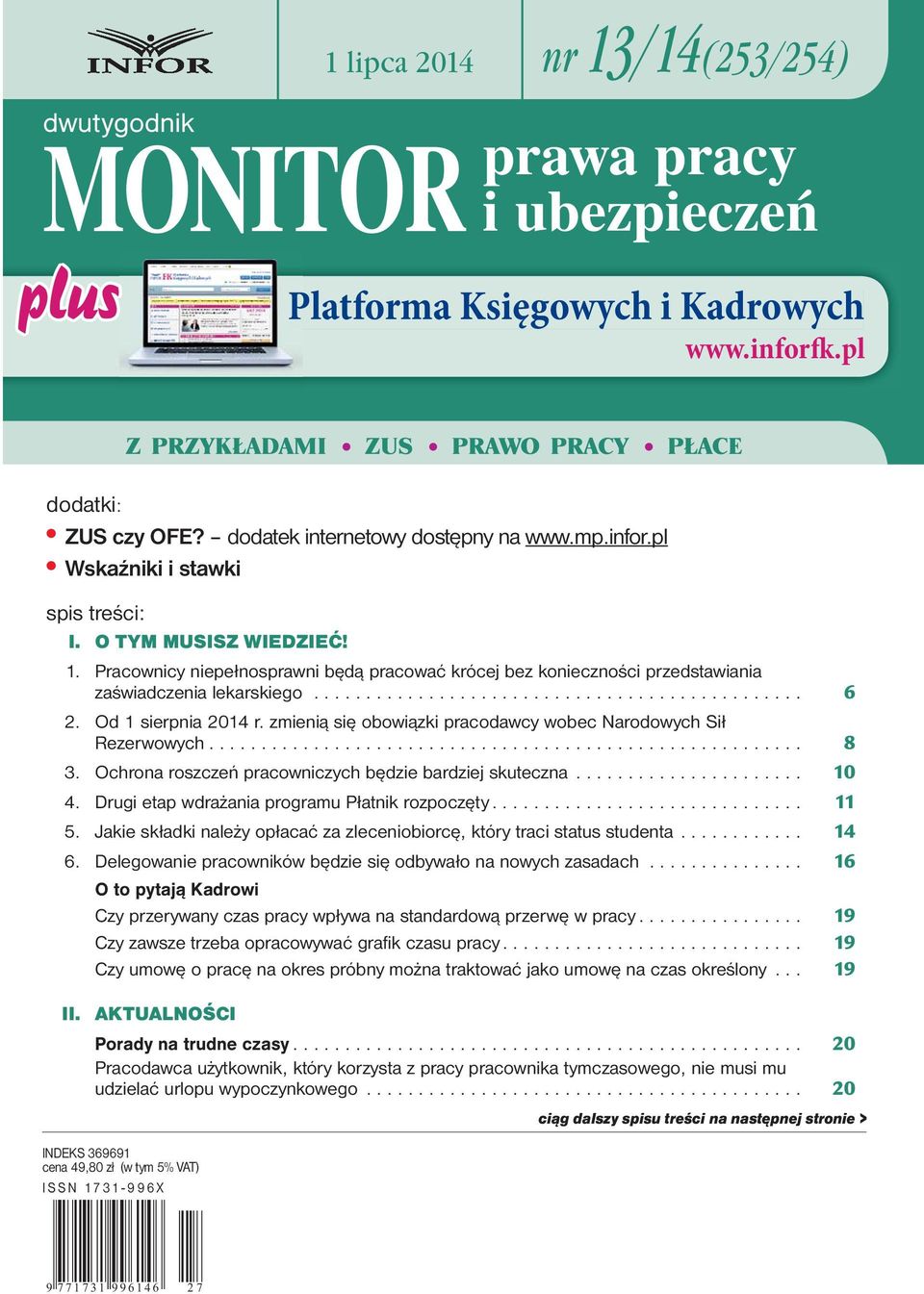 pl Wskaźniki i stawki spis treści: I. O TYM MUSISZ WIEDZIEĆ! 1. Pracownicy niepełnosprawni będą pracować krócej bez konieczności przedstawiania zaświadczenia lekarskiego............................................... 6 2.