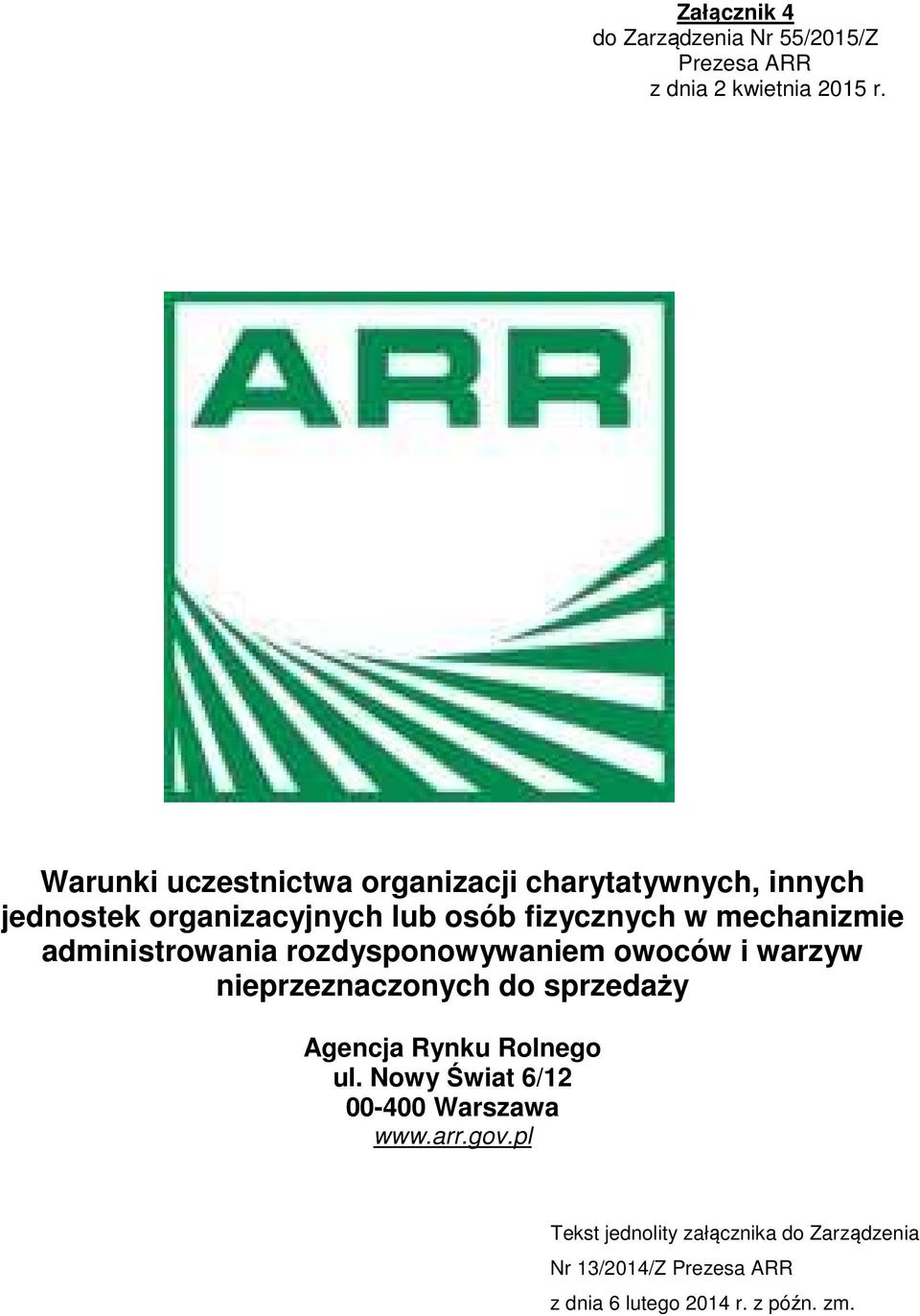 mechanizmie administrowania rozdysponowywaniem owoców i warzyw nieprzeznaczonych do sprzedaży Agencja Rynku