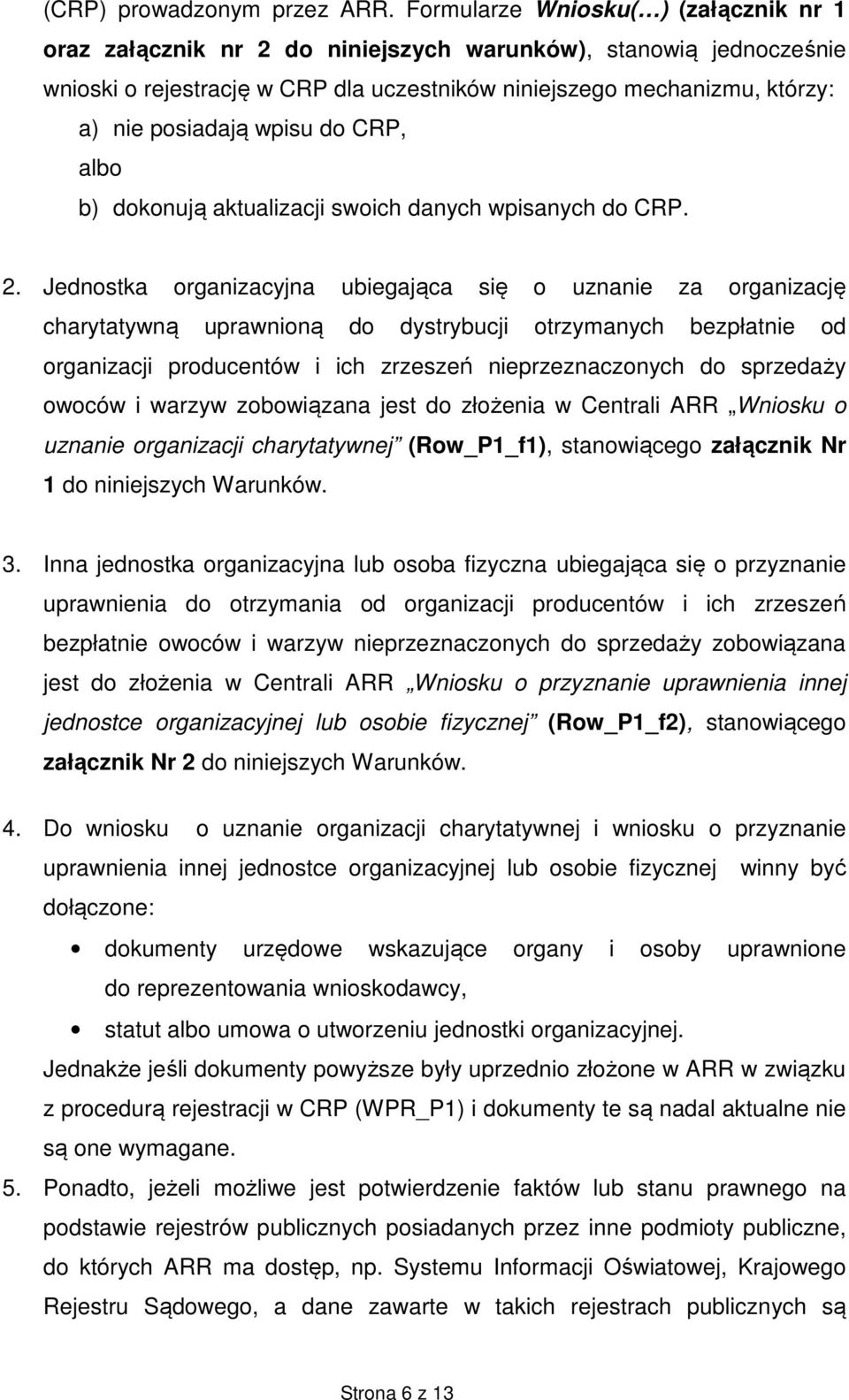 wpisu do CRP, albo b) dokonują aktualizacji swoich danych wpisanych do CRP. 2.