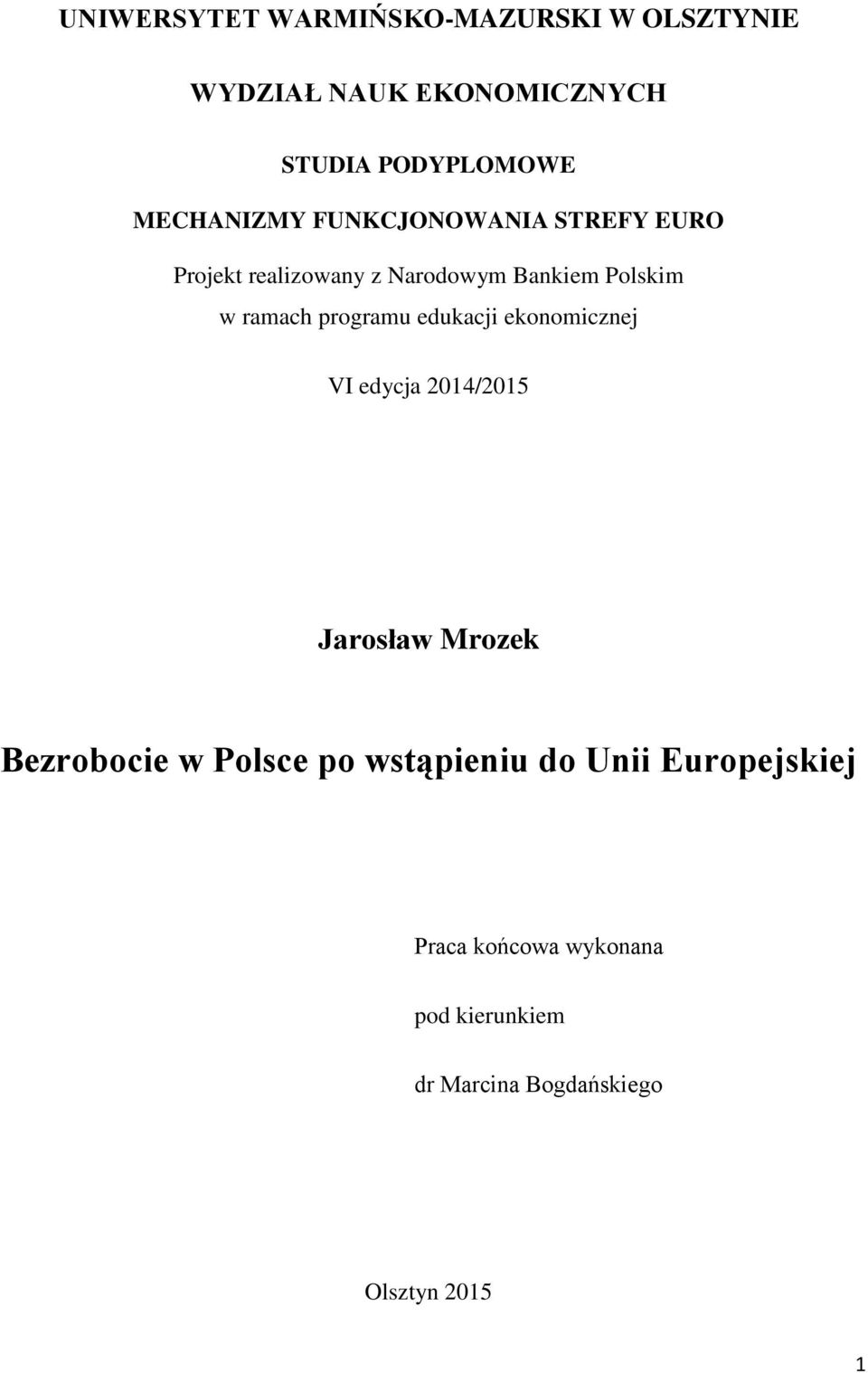 programu edukacji ekonomicznej VI edycja 2014/2015 Jarosław Mrozek Bezrobocie w Polsce po