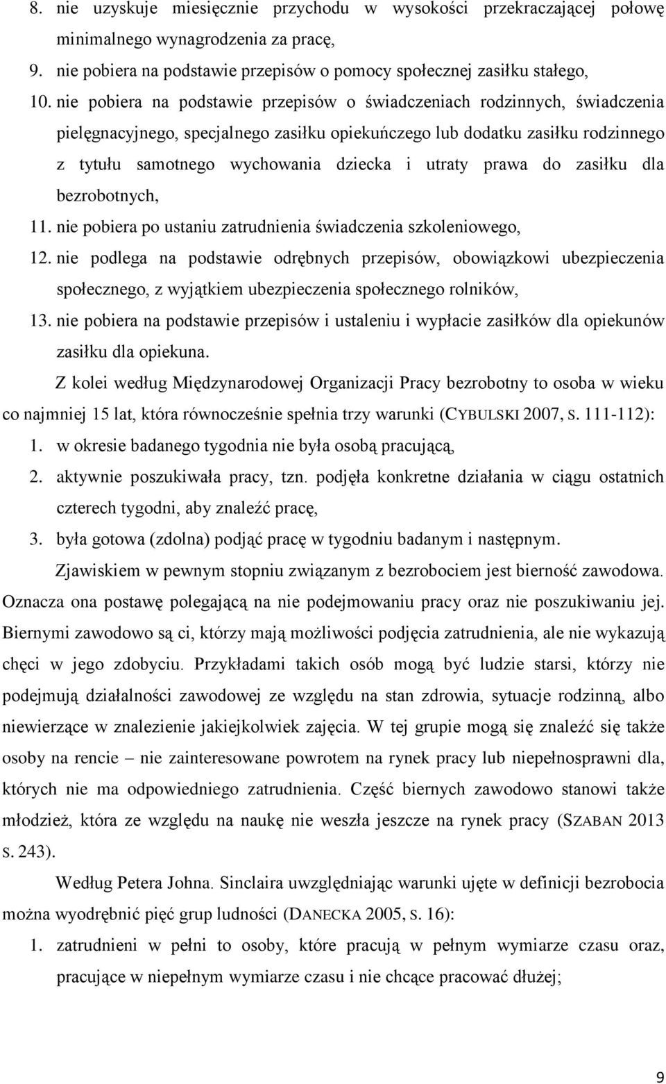 utraty prawa do zasiłku dla bezrobotnych, 11. nie pobiera po ustaniu zatrudnienia świadczenia szkoleniowego, 12.