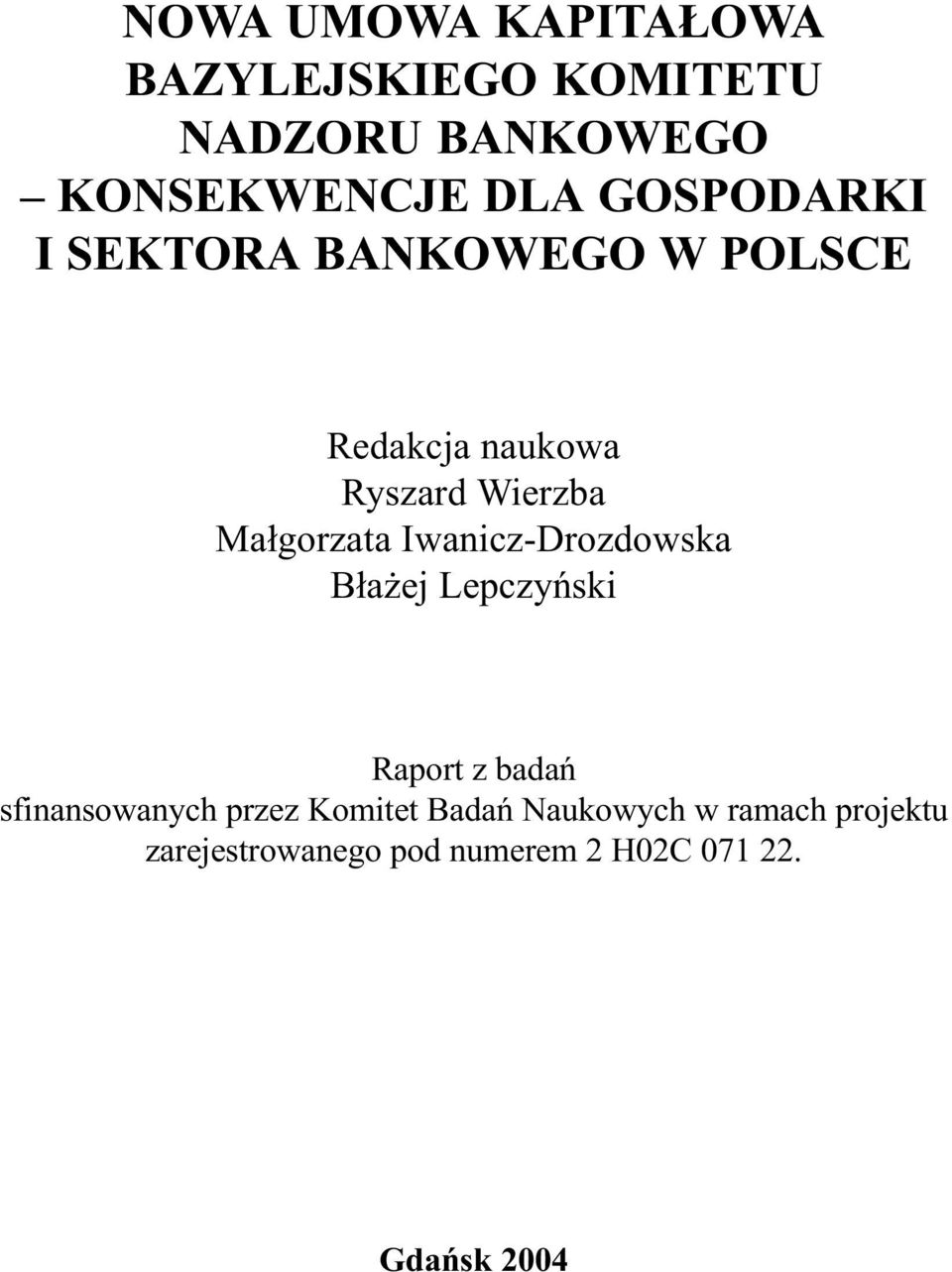 Wierzba Małgorzata Iwanicz-Drozdowska Błażej Lepczyński Raport z badań sfinansowanych przez