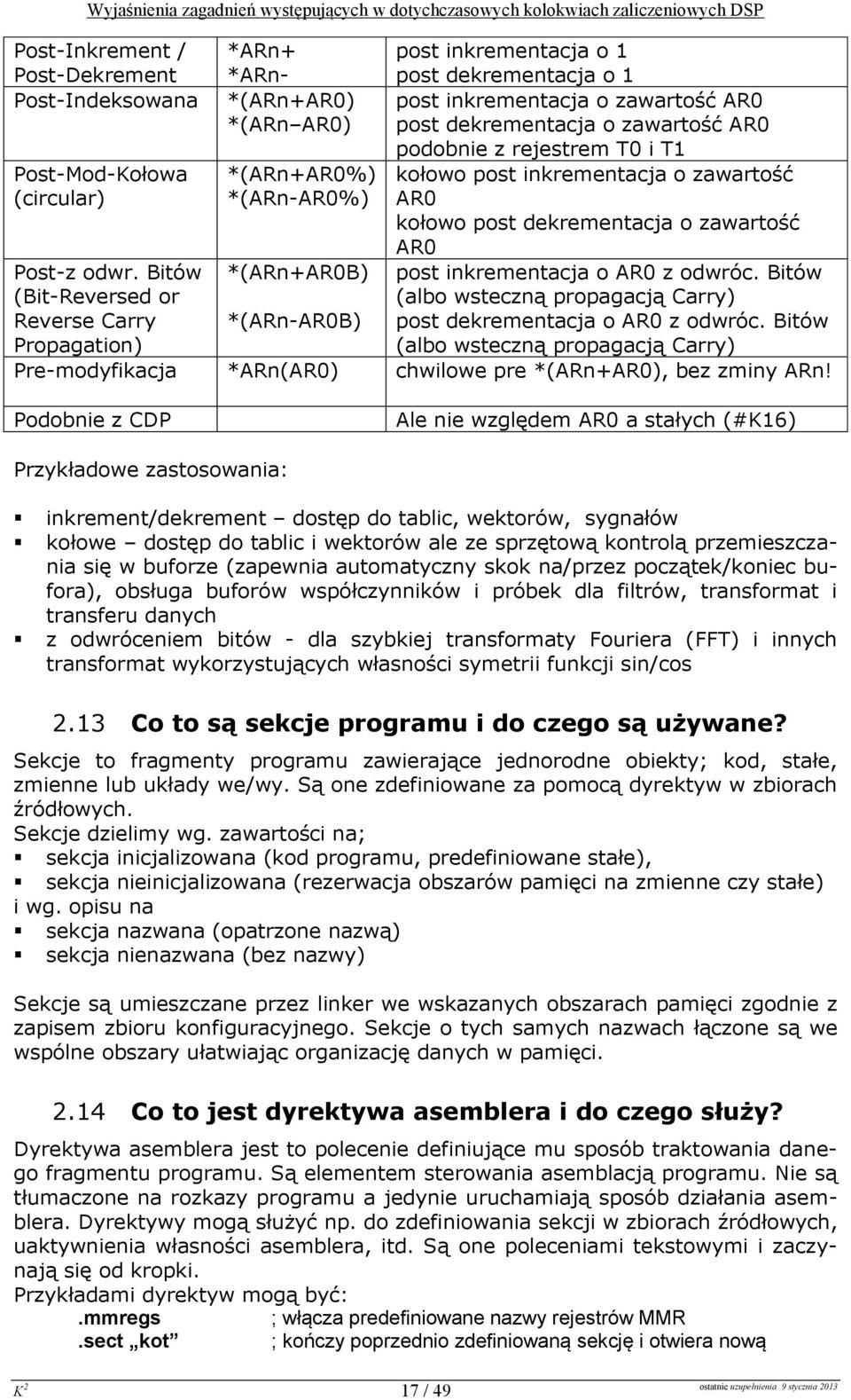 Bitów (Bit-Reversed r Reverse Carry Prpagatin) *(ARn+AR0B) *(ARn-AR0B) pst inkrementacja AR0 z dwróc. Bitów (alb wsteczną prpagacją Carry) pst dekrementacja AR0 z dwróc.